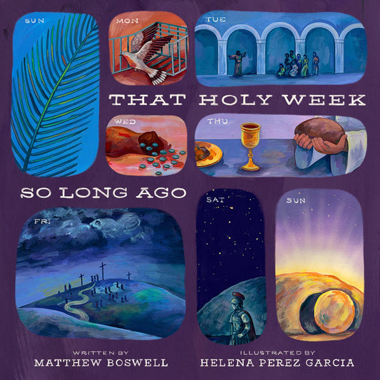 That Holy Week So Long Ago